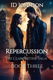 Repercussion (The Clandestine Saga, #3) (eBook, ePUB) Repercussion (The Clandestine Saga, #3) (eBook, ePUB)