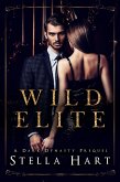 Wild Elite (Dark Dynasty Prequel) (eBook, ePUB) Wild Elite (Dark Dynasty Prequel) (eBook, ePUB)