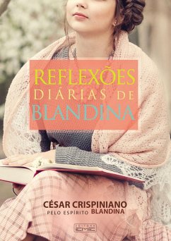 Reflexões diárias de Blandina (eBook, ePUB) - Crispiniano, César; (Espírito), Blandina