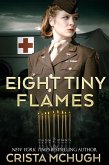 Eight Tiny Flames (eBook, ePUB)