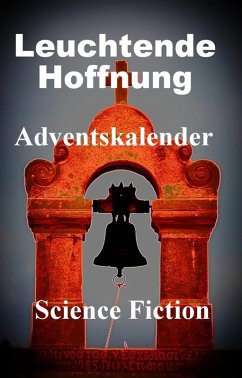 Leuchtende Hoffnung - Adventskalender (eBook, ePUB) - Annemarie Nikolaus
