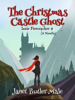 The Christmas Castle Ghost (Izzie Firecracker, #4) (eBook, ePUB) - Male, Janet Butler