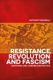 Resistance, Revolution and Fascism (eBook, PDF)
