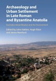 Archaeology and Urban Settlement in Late Roman and Byzantine Anatolia (eBook, PDF)