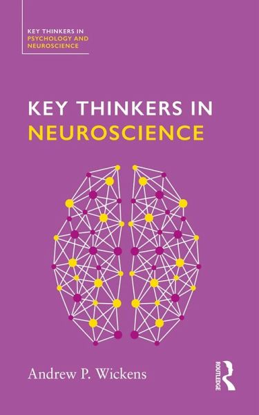 Key Thinkers in Neuroscience (eBook, ePUB) Key Thinkers in Neuroscience (eBook, ePUB)