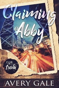 Claiming Abby (Club Isola, #3) (eBook, ePUB) - Gale, Avery