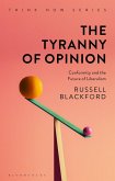 The Tyranny of Opinion (eBook, PDF)