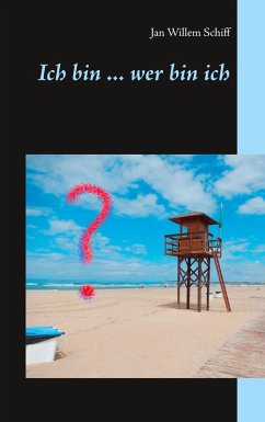 Ich bin ... wer bin ich (eBook, ePUB) Ich bin ... wer bin ich (eBook, ePUB)
