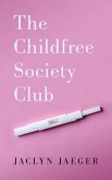 The Childfree Society Club (eBook, ePUB)