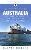 Lo que necesitas saber antes de viajar a Australia (What You Need to Know Before You Travel to) (eBook, ePUB)