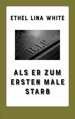 Als er zum ersten Male starb (eBook, ePUB) Als er zum ersten Male starb (eBook, ePUB)