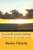 Le grandi poesie italiane - Antologia di grandi poeti da Dante a Saba (eBook, ePUB)