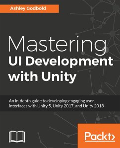 Mastering UI Development with Unity (eBook, ePUB) - Godbold, Ashley