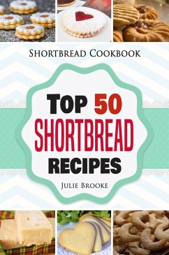 Shortbread Cookbook: Top 50 Shortbread Recipes (eBook, ePUB) - Brooke, Julie