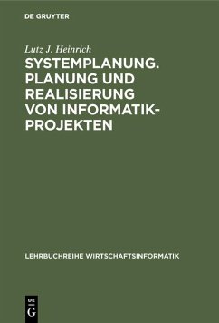 Systemplanung. Planung und Realisierung von Informatik-Projekten (eBook, PDF) - Heinrich, Lutz J.