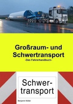 Großraum- und Schwertransport das Fahrerhandbuch - Müller, Benjamin