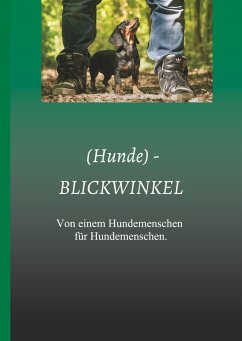 (Hunde) - BLICKWINKEL - Kunz, Anke