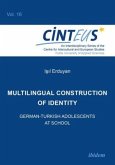 Multilingual Construction of Identity - German-Turkish Adolescents at School