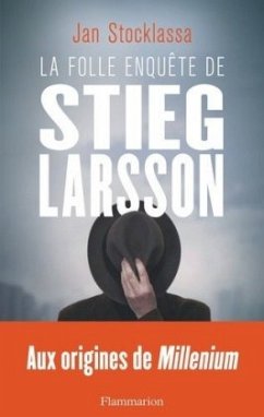 Cover La folle enquête de Stieg Larsson - Aux origines de Millenium
