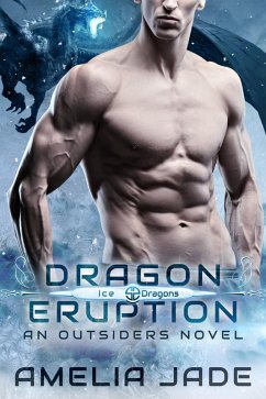 Dragon Eruption (Ice Dragons, #1) (eBook, ePUB) - Jade, Amelia