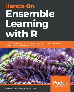 Hands-On Ensemble Learning with R (eBook, ePUB) - Tattar, Prabhanjan Narayanachar