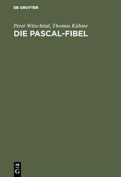 Die PASCAL-Fibel (eBook, PDF) - Witschital, Peter; Kühme, Thomas