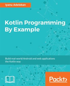 Kotlin Programming By Example (eBook, ePUB) - Adelekan, Iyanu