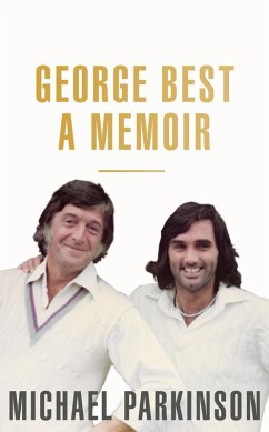 George Best: A Memoir (eBook, ePUB) - Parkinson, Michael