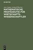 Mathematische Propädeutik für Wirtschaftswissenschaftler (eBook, PDF)