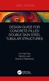 Design Guide for Concrete-filled Double Skin Steel Tubular Structures (eBook, PDF)