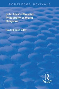 John Hick's Pluralist Philosophy of World Religions (eBook, PDF) - Eddy, Paul Rhodes