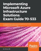 Implementing Microsoft Azure Infrastructure Solutions: Exam Guide 70-533 (eBook, ePUB)