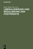 Liberalisierung und Regulierung der Postmärkte (eBook, PDF)