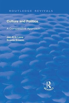 Culture and Politics: A Comparative Approach (eBook, ePUB) - Jan-Erik, Lane; Ersson, Svante O.