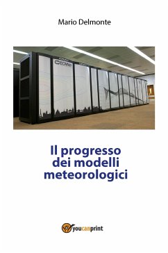 Il progresso dei modelli meteorologici (eBook, PDF) - Delmonte, Mario