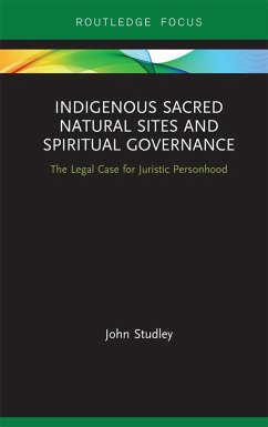 Indigenous Sacred Natural Sites and Spiritual Governance (eBook, PDF) - Studley, John