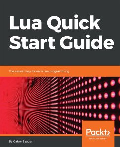 Lua Quick Start Guide (eBook, ePUB) - Szauer, Gabor