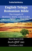 English Telugu Romanian Bible - The Gospels IV - Matthew, Mark, Luke & John (eBook, ePUB)