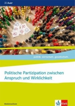 Politische Partizipation zwischen Anspruch und Wirklichkeit, Abitur 2021 / politik. wirtschaft. gesellschaft. Ausgabe Niedersachsen ab 2018