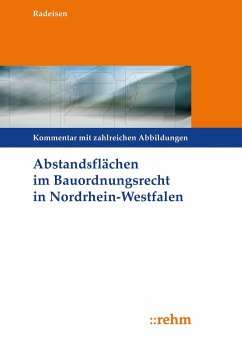 Abstandsflächen im Bauordnungsrecht Nordrhein-Westfalen - Radeisen, Marita