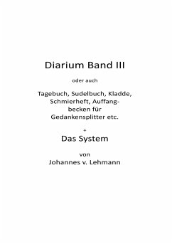 Diarium III + Das System - Lehmann, Johannes v.
