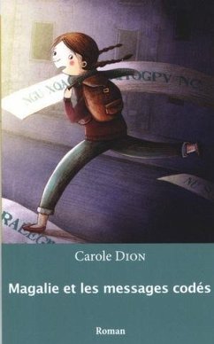 Magalie et les messages codés (eBook, ePUB) - Carole Dion, Carole Dion