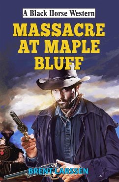 Massacre at Maple Bluff (eBook, ePUB) - Larssen, Brent