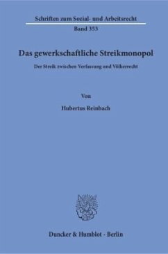 Das gewerkschaftliche Streikmonopol. - Reinbach, Hubertus