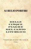 Delle cinque piaghe del canto liturgico (eBook, ePUB)