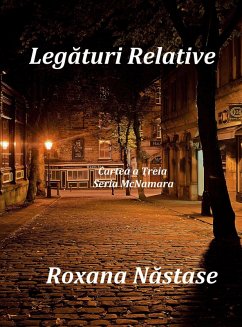 Legaturi Relative (Seria McNamara, #3) (eBook, ePUB) - Nastase, Roxana
