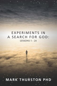 Experiments in a Search For God (eBook, ePUB) - Thurston, Mark