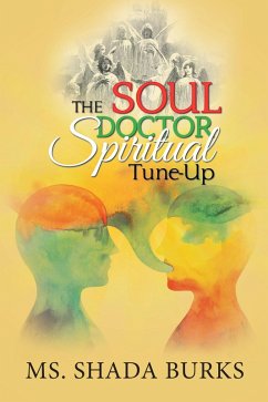 The Soul Doctor Spiritual Tune-Up (eBook, ePUB) - Burks, Ms. Shada