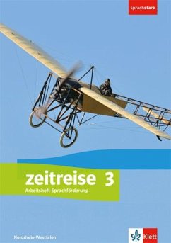 Zeitreise 3. Differenzierende Ausgabe Nordrhein-Westfalen, Sachsen-Anhalt. Arbeitsheft Sprachförderung Klasse 9/10