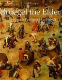 Bruegel the Elder: Drawings & Paintings (Annotated) (eBook, ePUB)